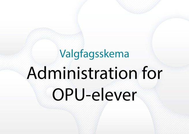 Valgfagsskema-administration-opu