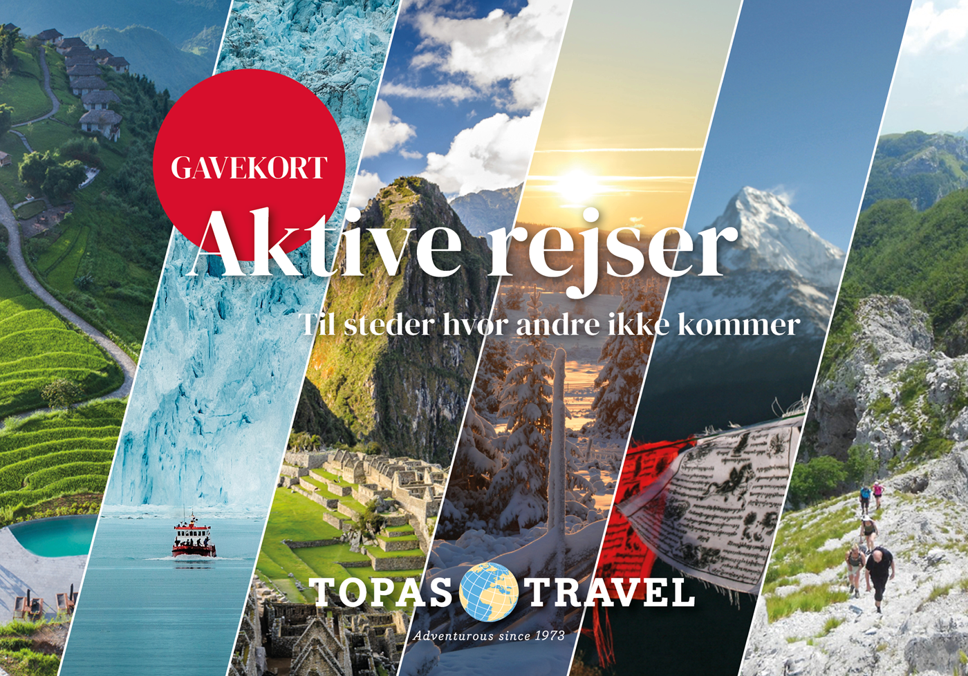 Collage med billeder af landskaber fra Vietnam, Grønland, Peru, Norge, Nepal og Italien, med teksten: "Gavekort. Aktive rejser til steder hvor andre ikke kommer. Topas Travel. Adventurous since 1973."